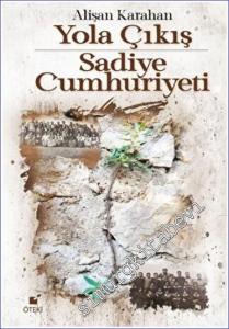 Yola Çıkış - Sadiye Cumhuriyeti CİLTLİ -        2023