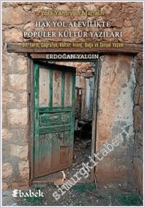 Yola Yansıyan Manalar: Hak Yol Alevilikte Popüler Kültür Yazıları (Dil - Tarih - Coğrafya - Kültür - İnanç - Doğa ve Sosyal Yaşam) -        2024