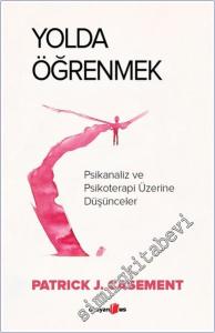 Yolda Öğrenmek : Psikanaliz ve Psikoterapi Üzerine Düşünceler -        2025