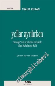 Yollar Ayrılırken: Ortadoğu'nun Geri Kalma Sürecinde İslam Hukukunun Rolü -