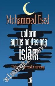 Yolların Ayrılış Noktasında İslam -        2013