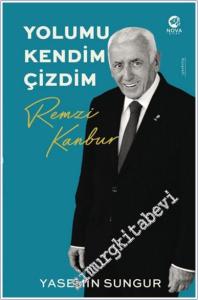 Yolumu Kendim Çizdim: Remzi Kanbur -        2024