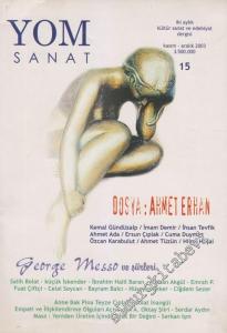 Yom Sanat: İki Aylık Kültür Sanat ve Edebiyat Dergisi Dosya: Ahmet Erhan - 15      Kasım - Aralık