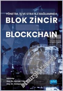 Yönetim İş ve Strateji Bağlamında Blok Zincir - Blockchain -        2022