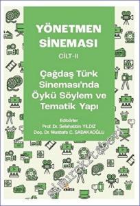 Yönetmen Sineması Cilt-II: Çağdaş Türk Sinemasında Öykü Söylem ve Tematik Yapı -        2023