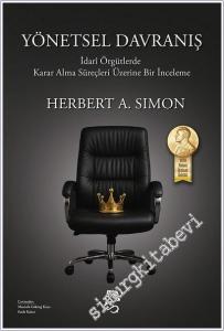 Yönetsel Davranış : İdari Örgütlerde Karar Alma Süreçleri Üzerine Bir İnceleme -        2025