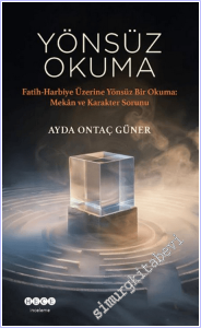 Yönsüz Okuma : Fatih-Harbiye Üzerine Yönsüz Bir Okuma: Mekân ve Karakter Sorunu -        2026