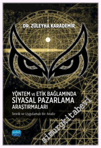 Yöntem ve Etik Bağlamında Siyasal Pazarlama Araştırmaları : Teorik ve Uygulamalı Bir Analiz -
