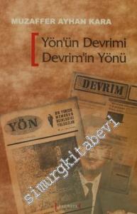 Yön'ün Devrimi Devrim'in Yönü: Avcıoğlu - Madanoğlu Grubu'nun Ulusal Kurtuluş Devrimi Stratejisi 1969 - 1971 -        2006