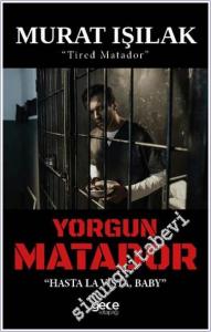 Yorgun Matador “Hasta, La Vista, Baby “ -        2024