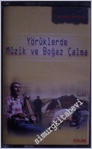 Yörüklerde Müzik ve Boğaz Çalma - KASET -