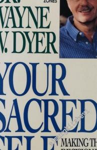 Your Sacred Self: Making the Decision to Be Free -        1996