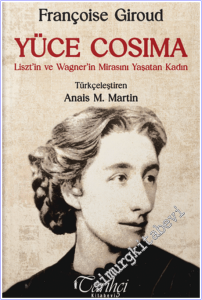 Yüce Cosima: Liszt'in ve Wagner'in Mirasını Yaşatan Kadın -        2026
