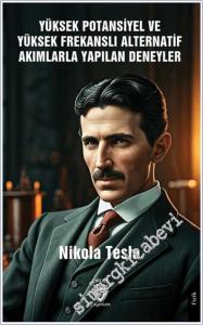 Yüksek Potansiyel ve Yüksek Frekanslı Alternatif Akımlarla Yapılan Deneyler -        2024