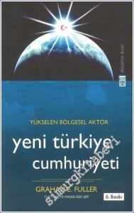 Yükselen Bölgesel Aktör: Yeni Türkiye Cumhuriyeti  -