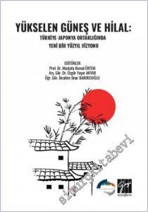 Yükselen Güneş ve Hilal : Türkiye - Japonya Ortaklığında Yeni Bir Yüzyıl Vizyonu -        2025