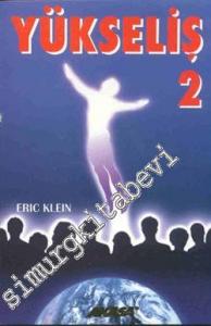 Yükseliş 2: Yükselmiş Üstadlardan Medyum Kanalıyla Alınmış Bilgiler -