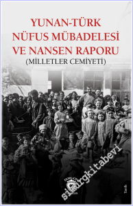 Yunan-Türk Nüfus Mübadelesi ve Nansen Raporu (Milletler Cemiyeti) -        2026