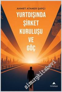 Yurtdışında Şirket Kuruluşu ve Göç -        2025