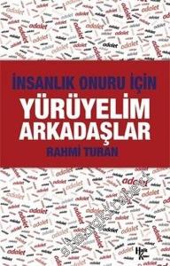 Yürüyelim Arkadaşlar: İnsanlık Onuru İçin -