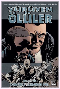 Yürüyen Ölüler - 25 : Dönüşü Olmayan Yol -