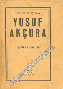 Yusuf Akçura'nın Hayatı ve Eserleri -        1944
