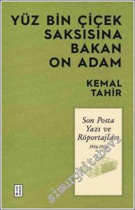 Yüz Bin Çiçek Saksısına Bakan On Adam - Son Posta Yazı ve Röportajları (1936-1937) -        2024