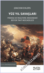 Yüz Yıl Savaşları : Fransa ve İngiltere Arasındaki Büyük Taht Mücadelesi -
