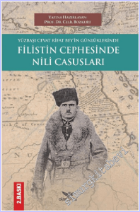 Yüzbaşı Cevat Rifat Bey'in Günlüklerinde Filistin Cephesinde Nili Casusları -        2024