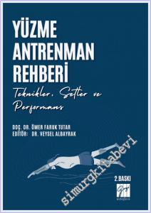 Yüzme Antrenman Rehberi : Teknikler Setler ve Performans -