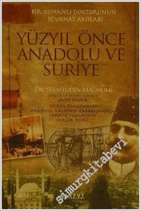Yüzyıl Önce Anadolu ve Suriye: Bir Osmanlı Doktorunun Anıları  -        2008