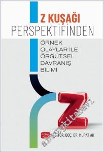 Z Kuşağı Perspektifinden Örnek Olaylar İle Örgütsel Davranış Bilimi -        2025