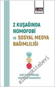 Z Kuşağında Nomofobi ve Sosyal Medya Bağımlılığı -        2023