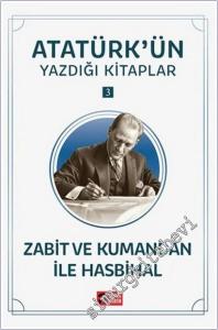 Zabit ve Kumandan ile Hasbihal : Atatürk'ün Yazdığı Kitaplar 3 -        2025