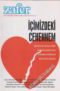 Zafer Bilim Araştırma Dergisi - Dosya: İçimizdeki Cehennem - Dildeki Kalp Belası: Gıybet - Şiddetin Kaynağı: Öfke - İftiranın Getirdikleri - Siyah - Beyaz Mantığı - Sayı: 303    26  Mart