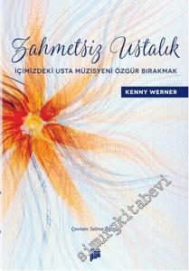 Zahmetsiz Ustalık: İçimizdeki Usta Müzisyeni Özgür Bırakmak -        2023