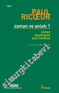 Zaman ve Anlatı 1: Zaman Olay Örgüsü Üçlü Mimesis -