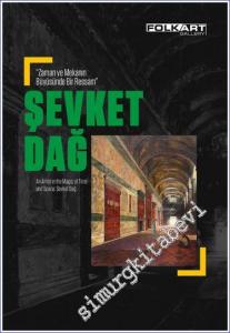 Zaman ve Mekanın Büyüsünde Bir Ressam Şevket Dağ -        2023