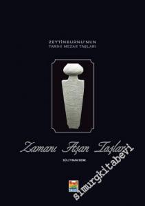 Zamanı Aşan Taşlar: Zeytinburnu'nun Tarihi Mezar Taşları -        2006