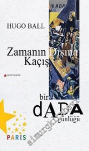 Zamanın Dışına Kaçış: Bir Dada Günlüğü -        2017