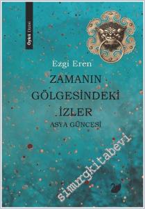 Zamanın Gölgesindeki İzler - Asya Güncesi -        2025