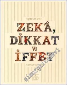 Zeka Dikkat ve İffet - İş'in 100 Yılı -        2024