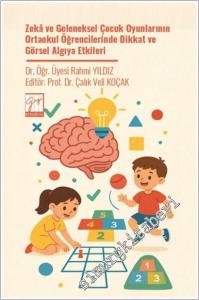 Zeka ve Geleneksel Çocuk Oyunlarının Ortaokul Öğrencilerinde Dikkat ve Görsel Algıya Etkileri -        2025