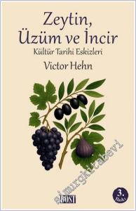 Zeytin Üzüm ve İncir : Kültür Tarihi Eskizleri  -        2025