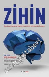 Zihin: Önde Gelen Uzmanlar Beyin, Hafıza, Kişilik ve Mutluluğu Tartışıyor -