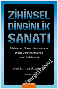 Zihinsel Dinginlik Sanatı : Bildirimler, Sonsuz Kaydırma ve Dijital Gürültü Arasında Sakin Kalabilmek -