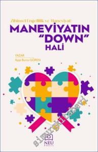 Zihinsel Engellilik ve Maneviyat: Maneviyatın Down Hali -        2024