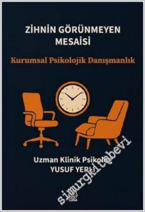 Zihnin Görünmeyen Mesaisi: Kurumsal Psikolojik Danışmanlık -        2025