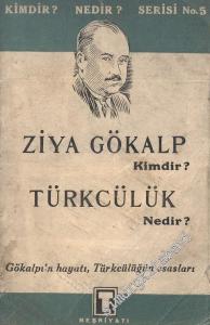 Ziya Gökalp Kimdir? Türkcülük Nedir? : Gökalp'ın Hayatı, Türkcülüğün Esasları -