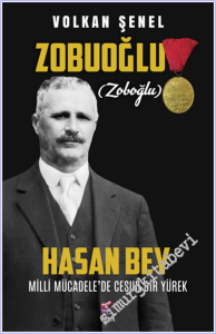 Zobuoğlu (Zoboğlu) Hasan Bey - Milli Mücadele'de Cesur Bir Yürek -